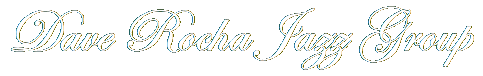 Dave Rocha Jazz Group